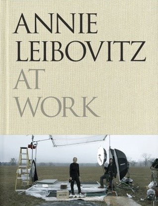 Annie Leibovitz at Work (2008) by Annie Leibovitz