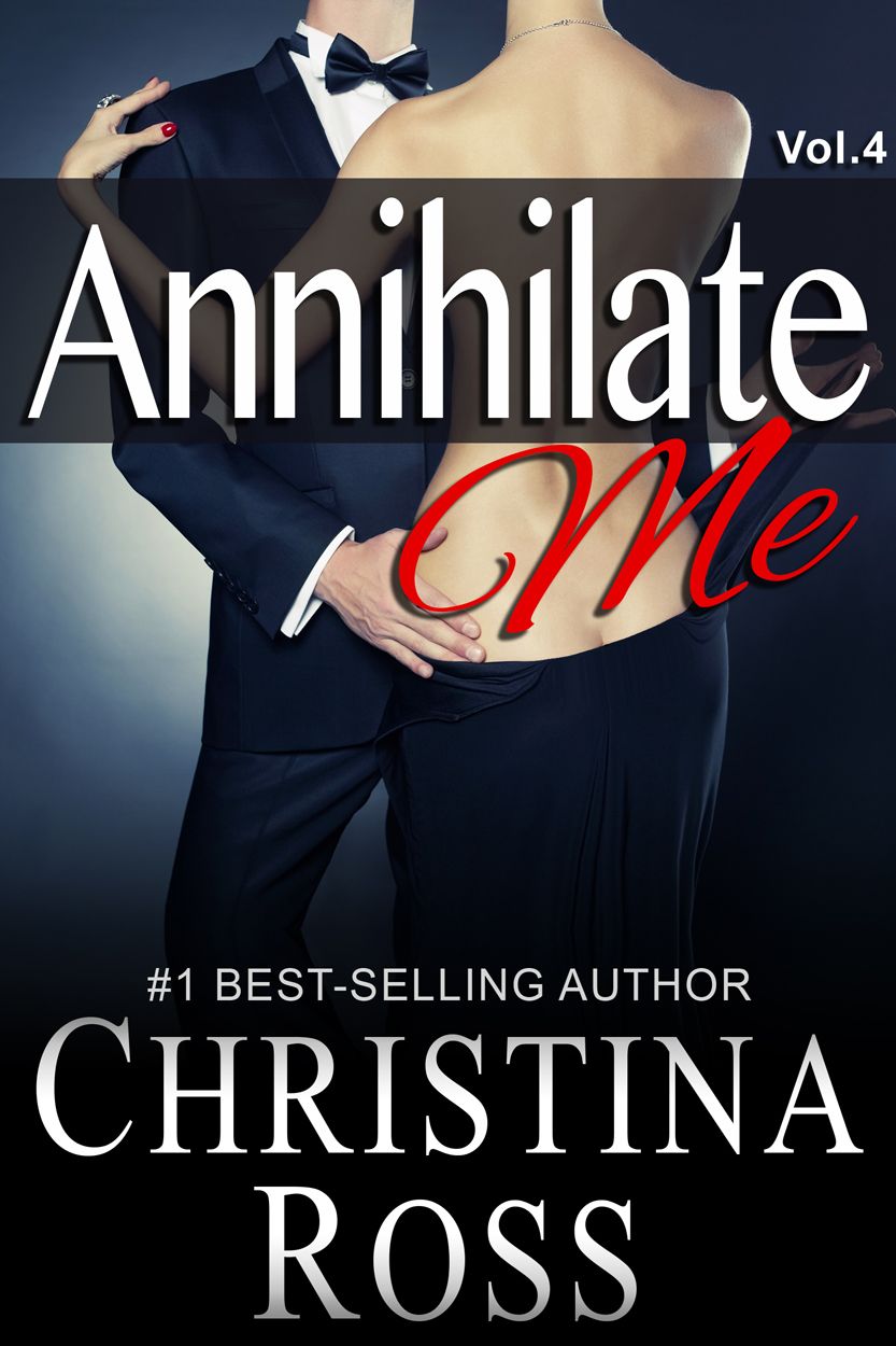 Annihilate Me (Vol. 4) (The Annihilate Me Series)