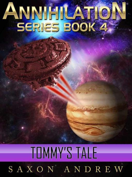 Annihilation - Tommy's Tale (Annihilation Series (Book Four)) by Andrew, Saxon