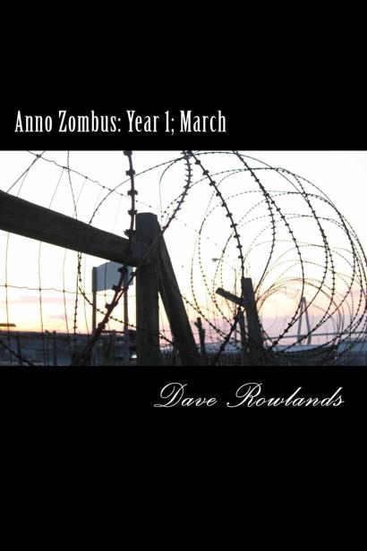 Anno Zombus Year 1 (Book 3): March by Rowlands, Dave