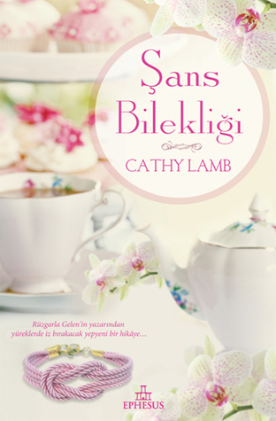 Şans Bilekliği (2013) by Cathy Lamb