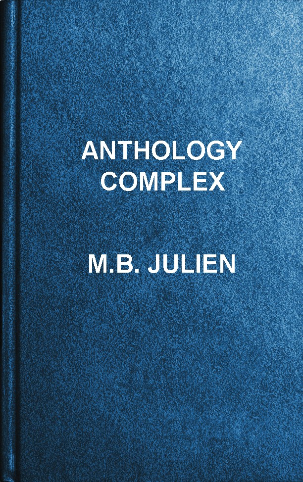 Anthology Complex by M.B. Julien