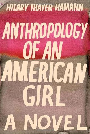 Anthropology of an American Girl (2003) by Hilary Thayer Hamann