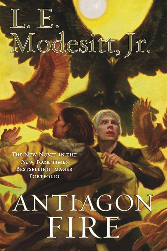 Antiagon Fire by Modesitt Jr., L. E.