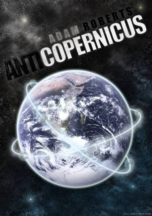 Anticopernicus by Adam  Roberts