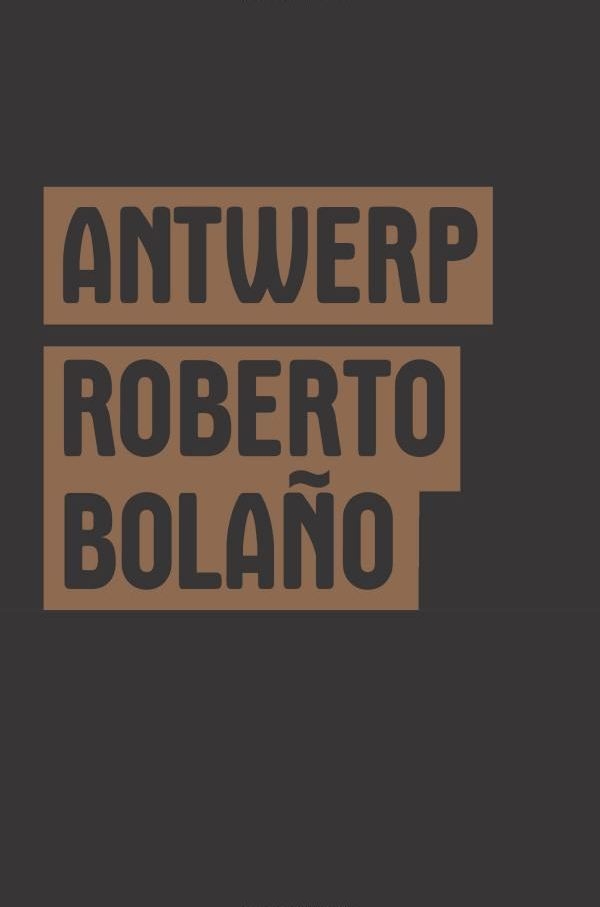 Antwerp by Roberto Bolano