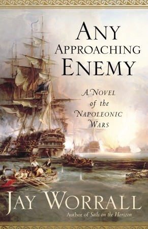 Any Approaching Enemy: A Novel of the Napoleonic Wars (2007)