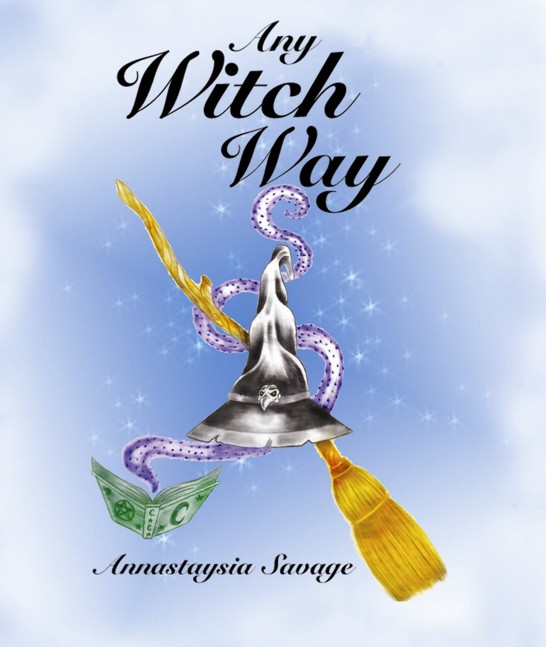 Any Witch Way by Annastaysia Savage