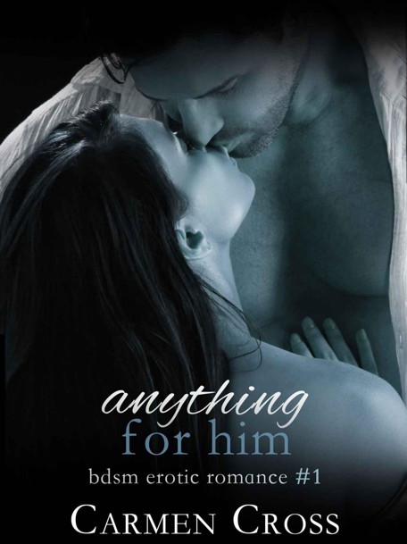 Anything for Him: Dominated (#1) by Cross, Carmen