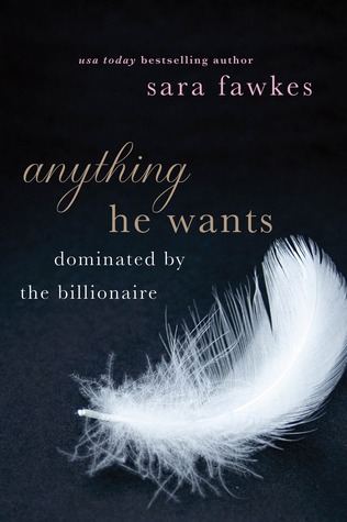 Anything He Wants (2012) by Sara Fawkes