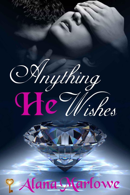 Anything He Wishes (Billionaire BDSM Erotic Romance) by Marlowe, Alana