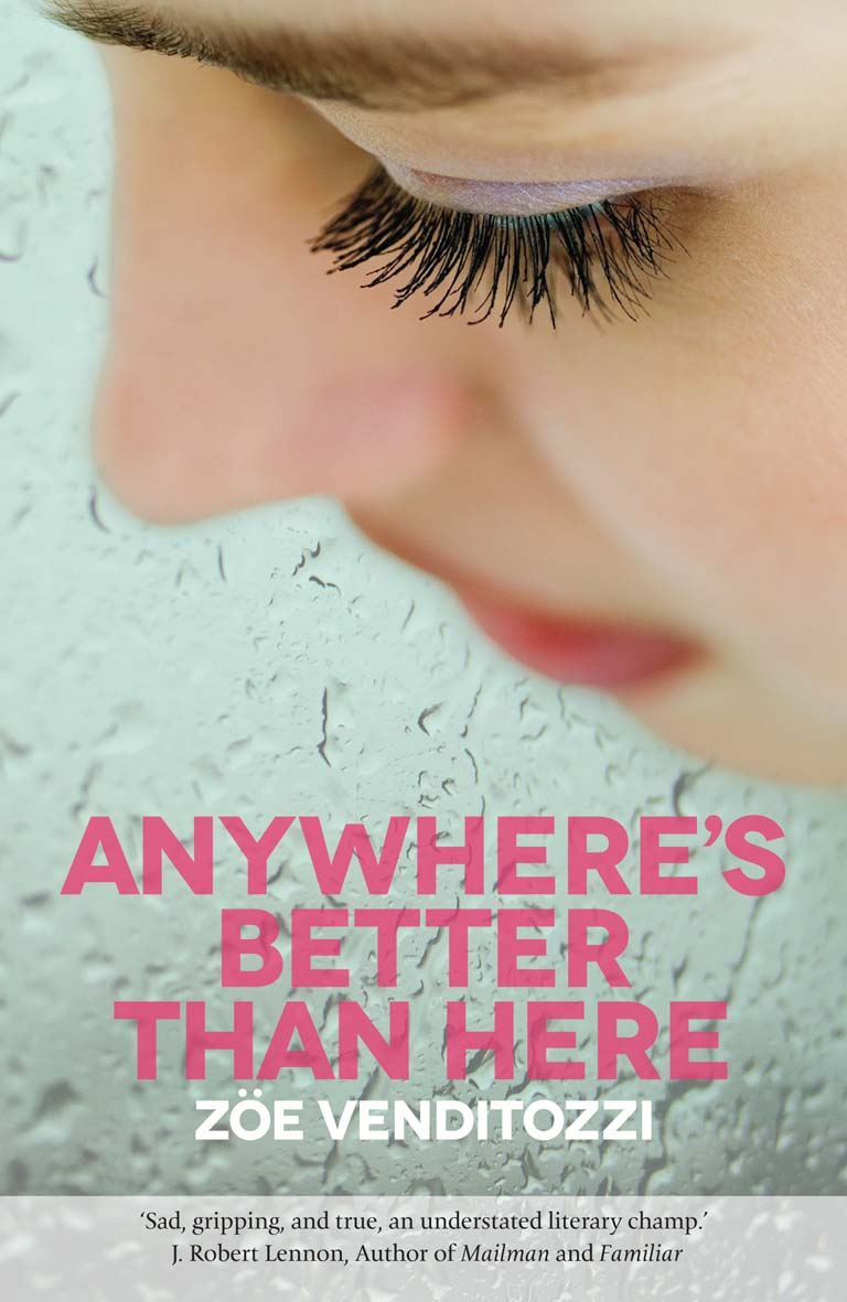 Anywhere's Better Than Here by Zöe Venditozzi