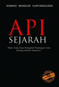 Api Sejarah (2009) by Ahmad Mansur Suryanegara