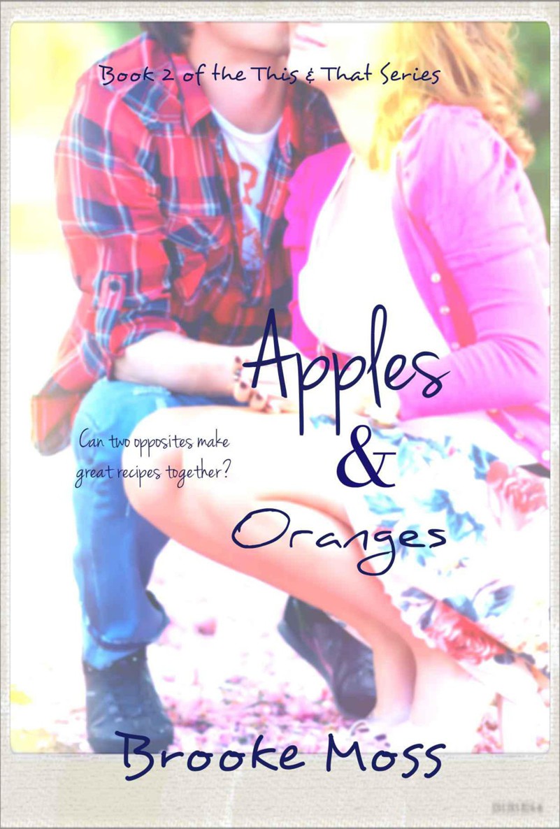 Apples & Oranges (The This & That Series) by Moss, Brooke