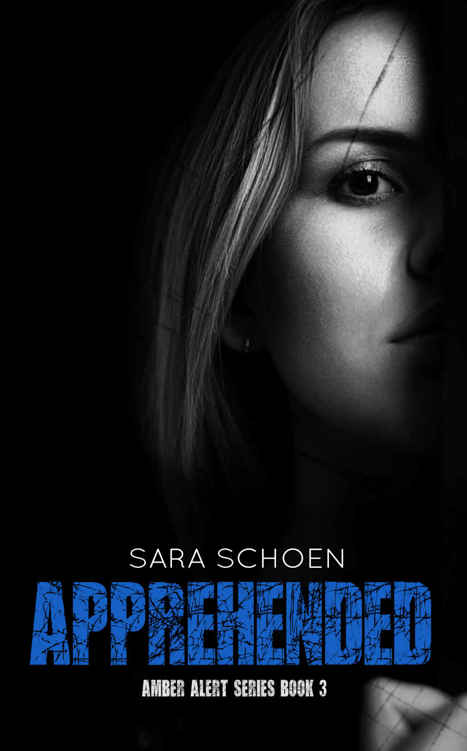 Apprehended (Amber Alert Series Book 3) by Sara Schoen