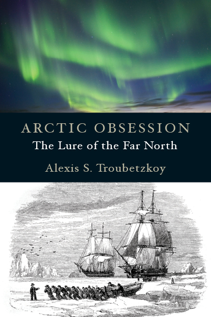 Arctic Obsession (2011) by Alexis S. Troubetzkoy