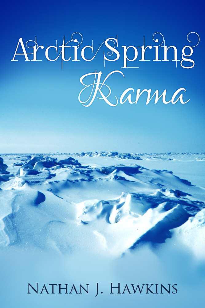 Arctic Spring: Karma - Book 2 (Arctic Wilderness) by Hawkins, Nathan J.