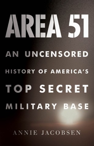 Area 51: An Uncensored History of America's Top Secret Military Base (2011) by Annie   Jacobsen