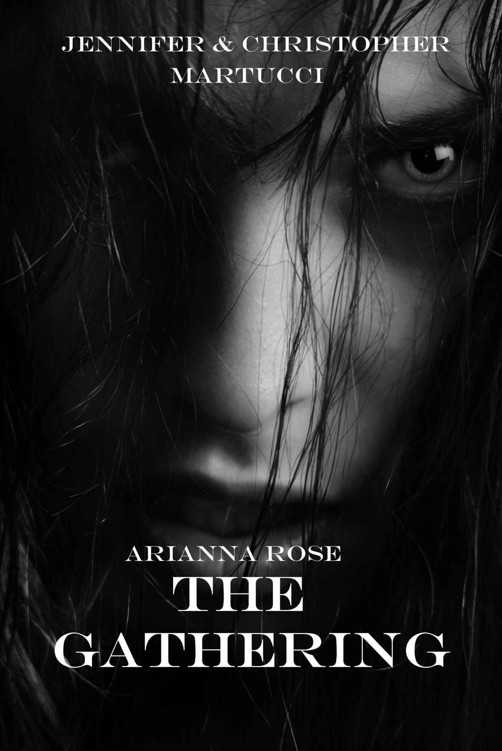 Arianna Rose: The Gathering (Part 3) by Martucci, Christopher