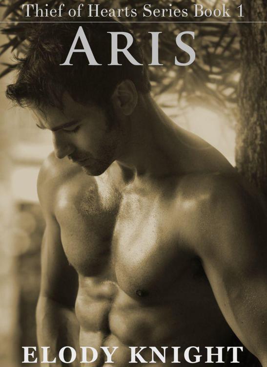 Aris: A Sexy Romance Novel (Thief of Hearts Series Book 1)