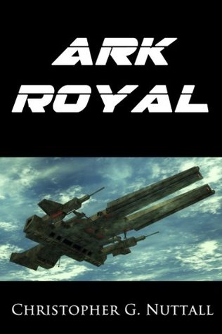 Ark Royal (2000) by Christopher Nuttall