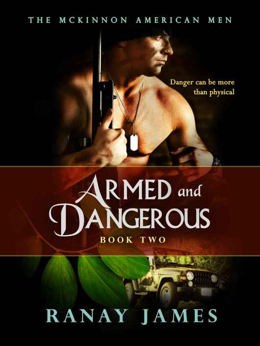 Armed And Dangerous (The McKinnon Legends - The McKinnon American Men Book 2) by James, Ranay