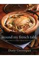 Around My French Table: More than 300 Recipes from My Home to Yours (2010) by Dorie Greenspan