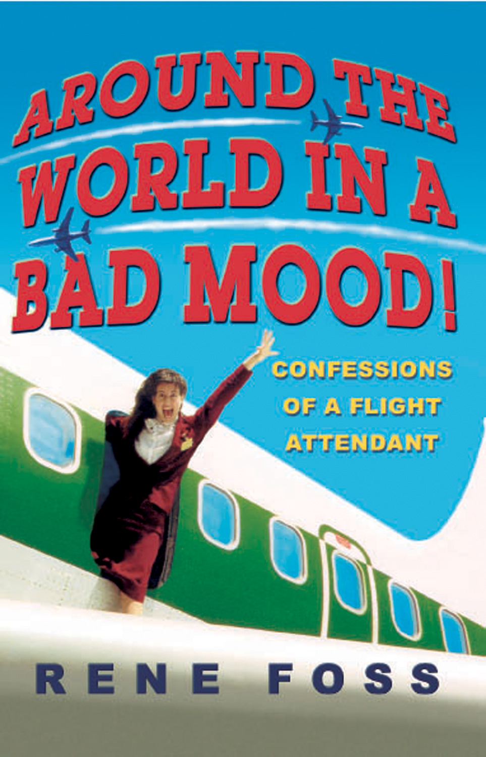 Around the World in a Bad Mood! by Rene Foss