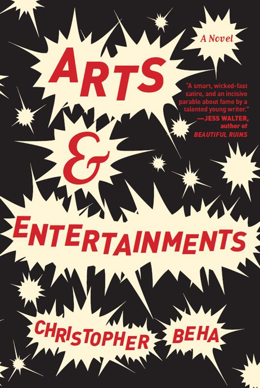 Arts & Entertainments: A Novel by Christopher Beha