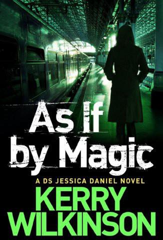 As if by Magic by Kerry Wilkinson