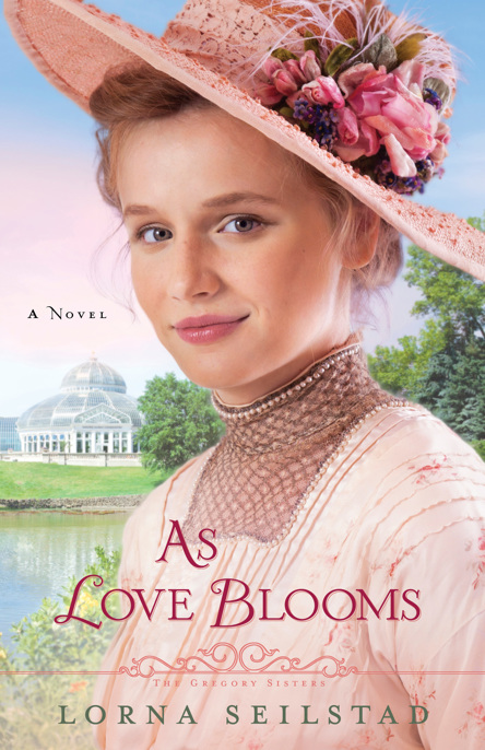 As Love Blooms by Lorna Seilstad