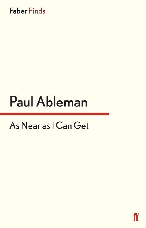 As Near as I Can Get (2014) by Paul Ableman