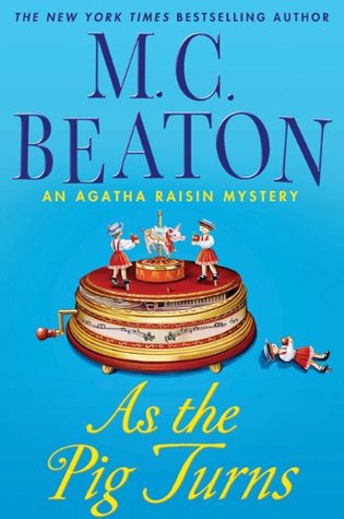 As the Pig Turns (2011) by M.C. Beaton