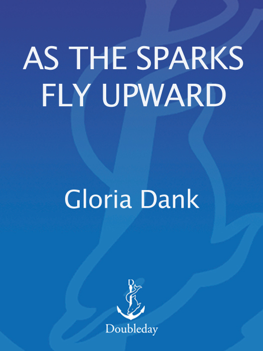 AS THE SPARKS FLY UPWARD (2012) by Gloria Dank