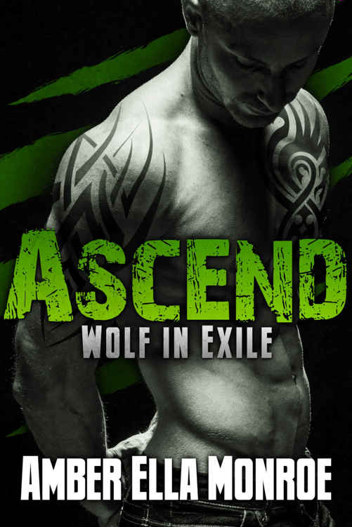 Ascend (Wolf in Exile Part 3): Werewolf Shifter/Vampire Paranormal Romance by Amber Ella Monroe
