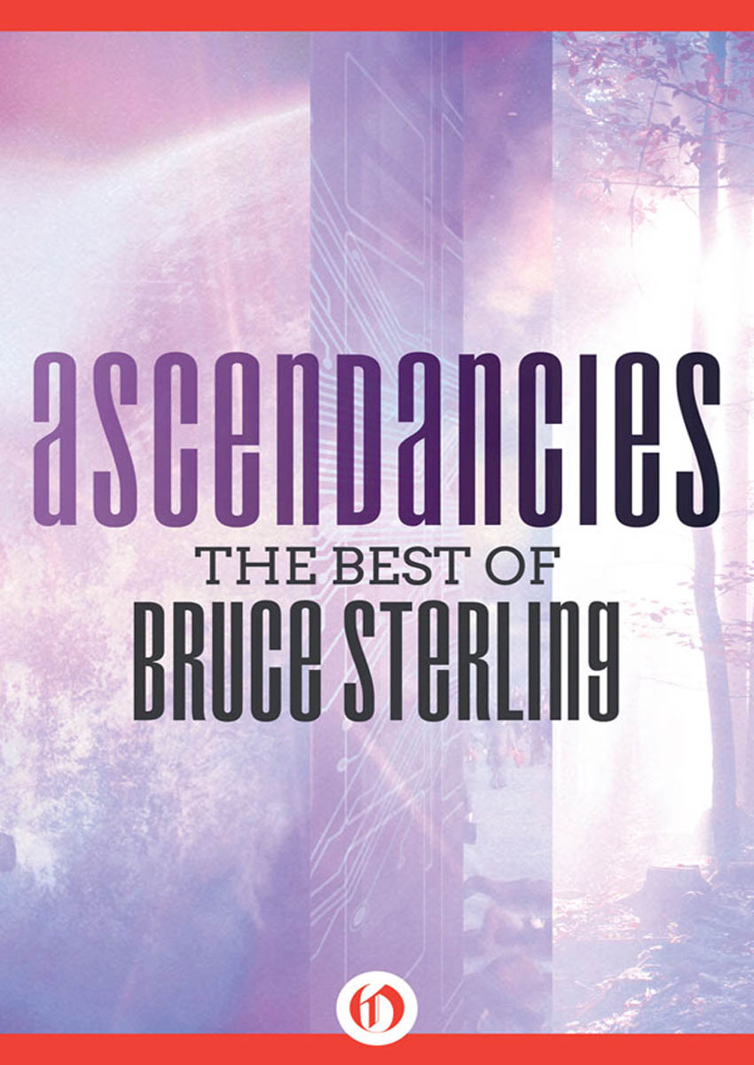 Ascendancies by Bruce Sterling