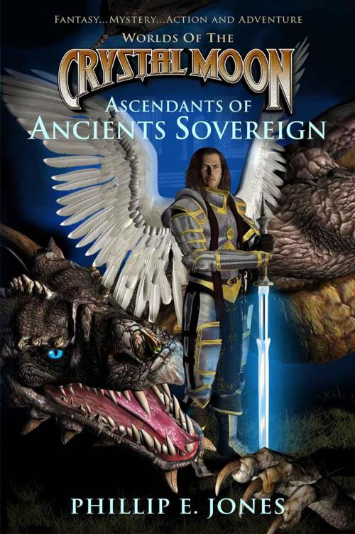 Ascendants of Ancients Sovereign (Worlds of the Crystal Moon, Book 1) by Jones, Phillip