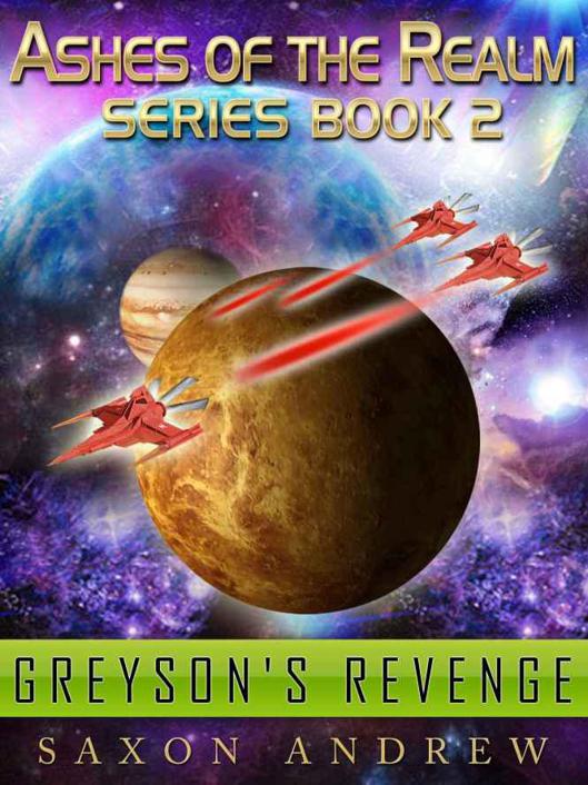 Ashes of the Realm - Greyson's Revenge by Saxon Andrew