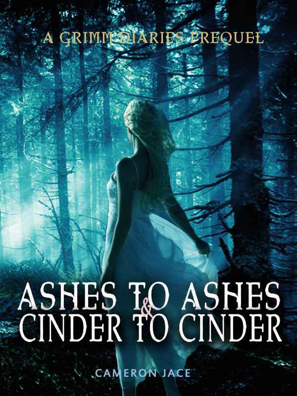 Ashes to Ashes and Cinder to Cinder by Cameron Jace