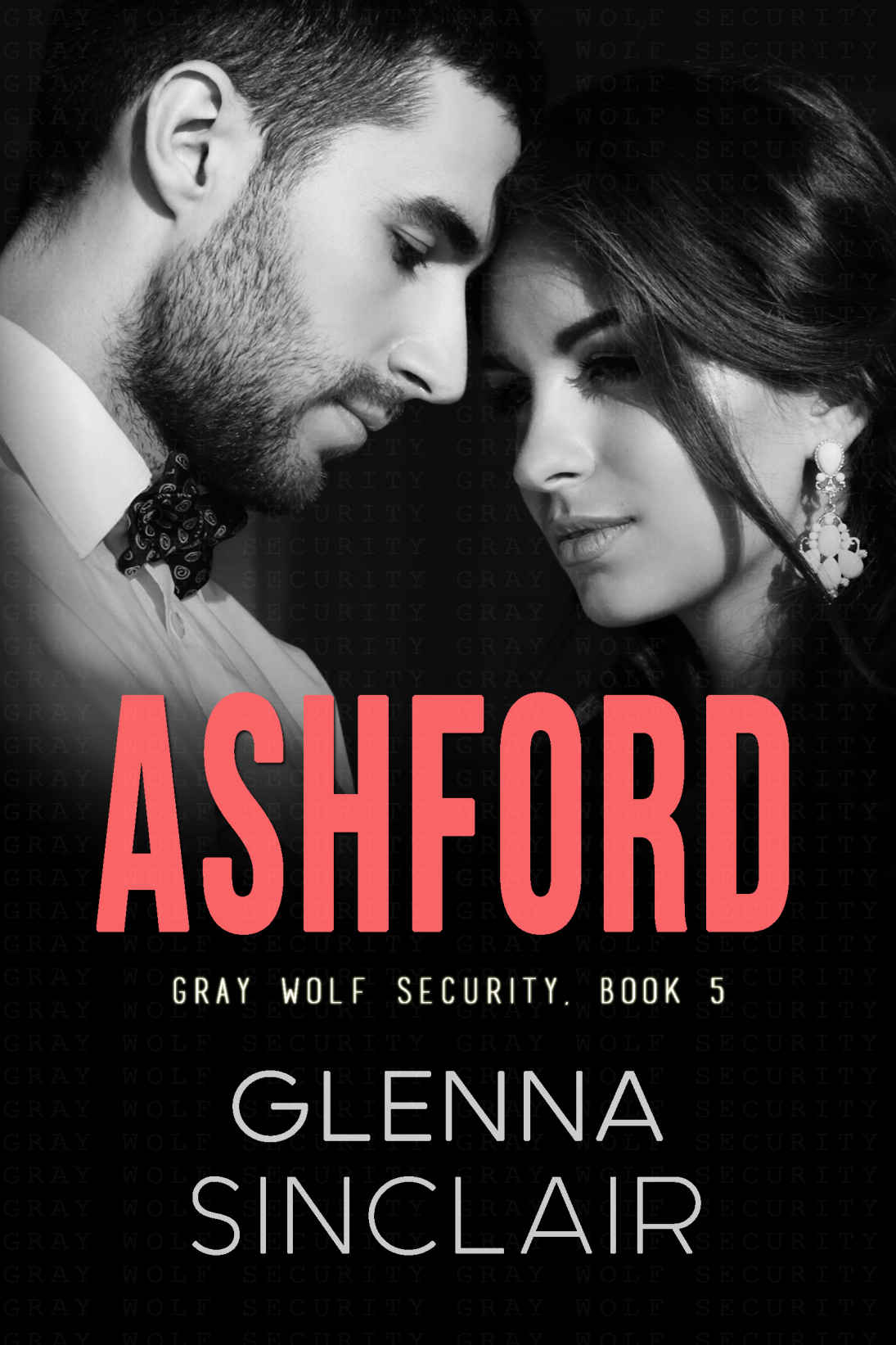 ASHFORD (Gray Wolf Security #5) by Glenna Sinclair