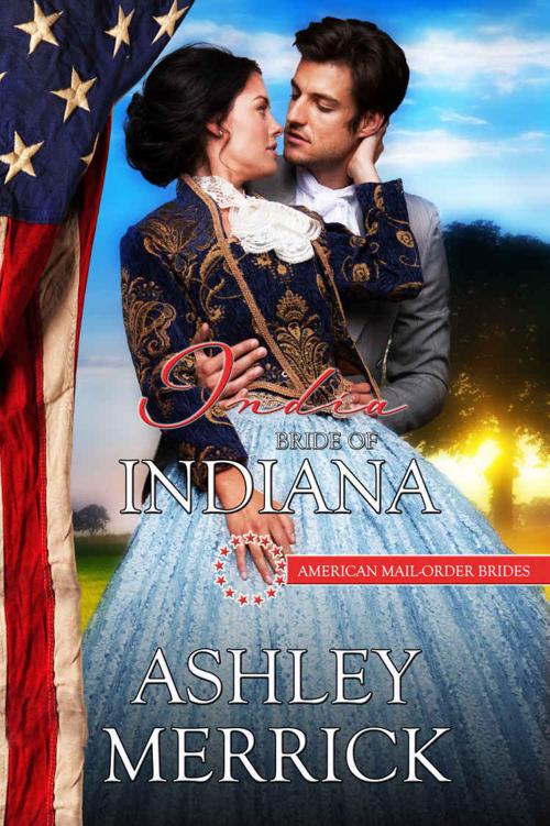 Ashley Merrick - India: Bride of Indiana (American Mail-Order Bride 19) by Ashley Merrick