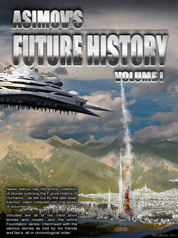 Asimov's Future History Volume 1 (2011) by Isaac Asimov