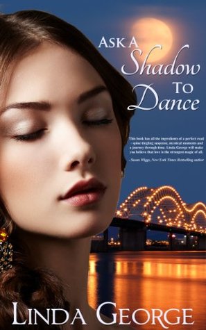 Ask A Shadow To Dance (2013) by Linda George