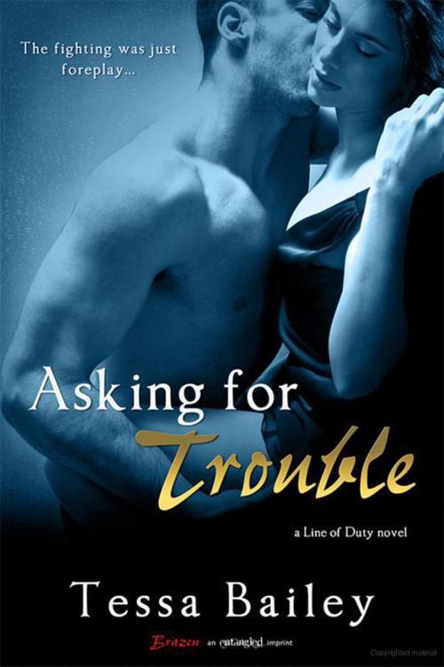 Asking for Trouble by Tessa Bailey