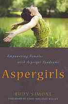 Aspergirls: Empowering Females with Asperger Syndrome (2010) by Rudy Simone