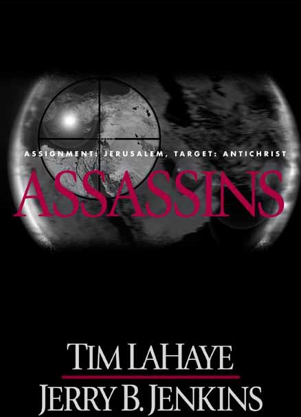 Assassins: Assignment: Jerusalem, Target: Antichrist by Lahaye, Tim