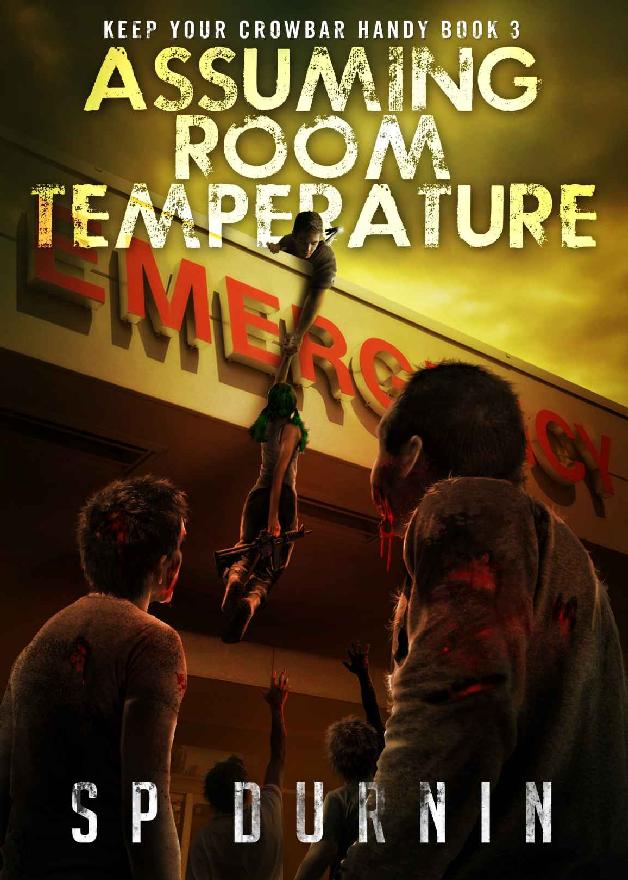 Assuming Room Temperature (Keep Your Crowbar Handy Book 3)