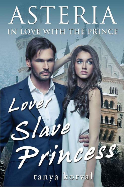 Asteria In Love with the Prince by Tanya Korval