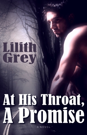 At His Throat, A Promise (2011) by Lilith Grey