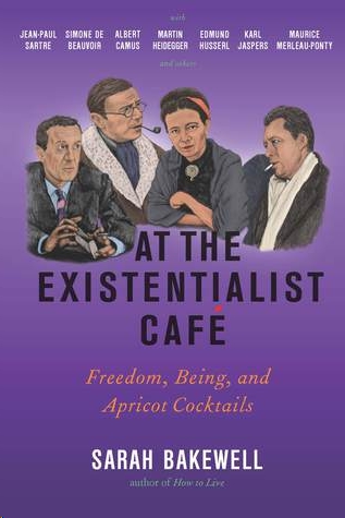 At the Existentialist Café by Sarah Bakewell